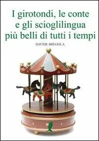 Prezzo Scontato I girotondi, le conte, gli scioglilingua più belli di tutti i tempi