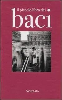 Scelto Dai Clienti Il piccolo libro dei baci. Ediz. illustrata