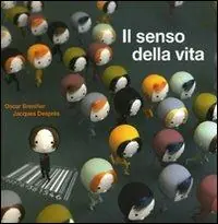 Il senso della vita. Ediz. illustrata Super Prezzo