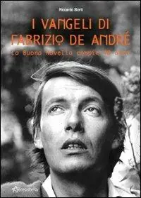 I vangeli di Fabrizio De André. La buona novella compie 40 anni Scelto Dai Clienti