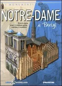 Quantità Limitata Notre-Dame di Parigi. Libro & modellino. Ediz. illustrata