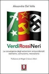 Verdi, rossi, neri. L‘alleanza fra l‘islamismo radicale e gli opposti estremismi Saldi