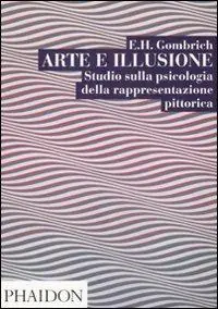 Bestseller Arte e illusione. Studio sulla psicologia della rapprentazione pittorica