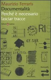 Documentalità. Perché è necessario lasciar tracce Popolare