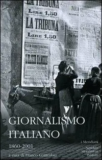 Giornalismo italiano. 1860-2001 Occasione Imperdibile
