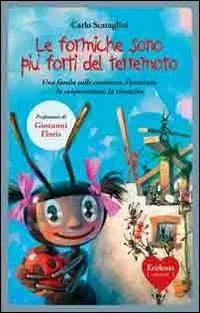 Compra Oggi Stesso Le formiche sono più forti del terremoto. Ediz. illustrata
