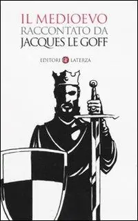 Il Medioevo raccontato da Jacques Le Goff Offerta Speciale