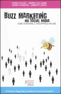 Scelto Dai Clienti Buzz marketing nei social media. Come scatenare il passaparola on-line