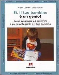Affare Sì, il tuo bambino è un genio! Come sviluppare ed arricchire il pieno potenziale del tuo bambino