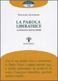 La parola liberatrice. La pedagogia di Paulo Freire A Buon Prezzo