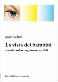 Esclusivo La vista dei bambini. Aiutarli a vedere meglio senza occhiali