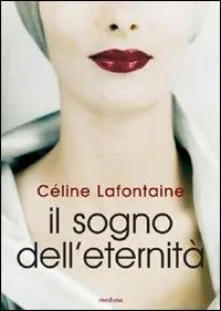 Subito Disponibile Il sogno dell‘eternità