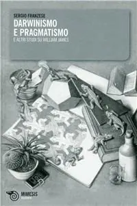 Offerta Lampo Darwinismo e pragmatismo. E altri studi su William James