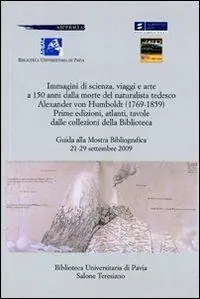 Prezzo Conveniente Immagini di scienza, viaggi e arte a 150 anni dalla morte del naturalista tedesco Alexander Von Humboldt