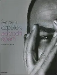Ferzan Ozpetek. Ad occhi aperti. Ediz. italiana e inglese Occasione