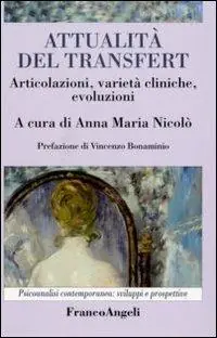 Offerta Limitata Attualità del transfert. Articolazioni, varietà cliniche, evoluzioni
