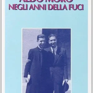 Offerta Lampo Aldo Moro negli anni della Fuci