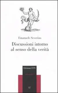 Discussioni intorno al senso della verità Ordina Subito