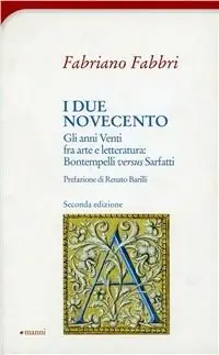 Compra Oggi Stesso I due Novecento. Gli anni Venti fra arte e letteratura Bontempelli versus Sarfatti