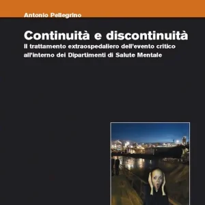 Promo Stagionale Continuità e discontinuità. Il trattamento extraospedaliero dell‘evento critico all‘interno dei dipartimenti di salute mentale