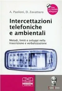 Prezzo Scontato Intercettazioni telefoniche e ambientali. Metodi, limiti e sviluppi nella trascrizione e verbalizzazione. Con CD Audio