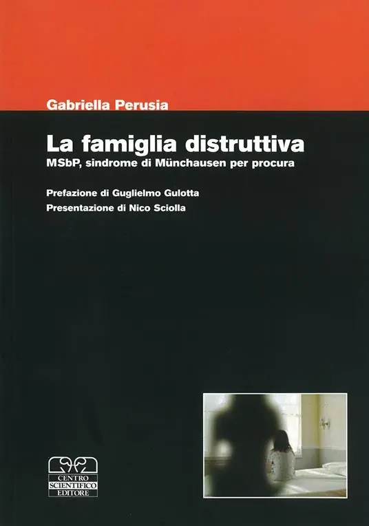 Affare La famiglia distruttiva. MSbP, sindrome di Munchausen per procura