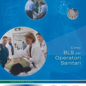 Corso BLS per operatori sanitari. Manuale per studenti Ultima Occasione