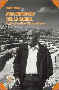 Soli andavamo per la rovina. Saggio sulla scrittura di Vincenzo Consolo Di Tendenza