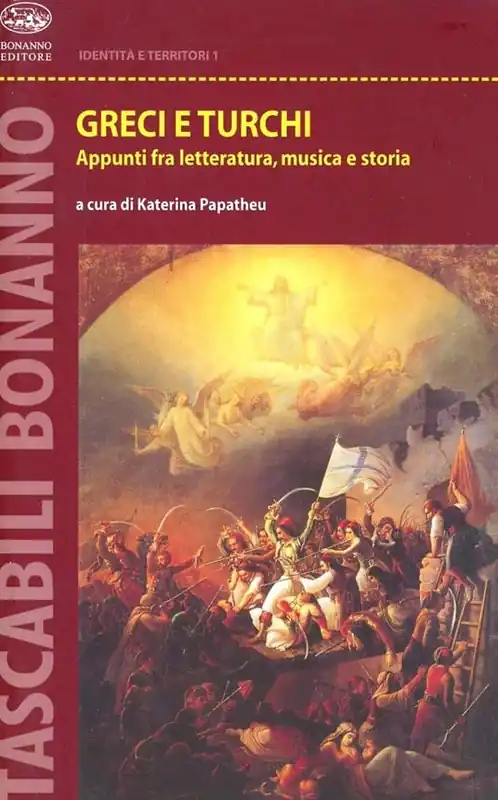 Prezzo Conveniente Greci e turchi. Appunti fra letteratura, musica e storia