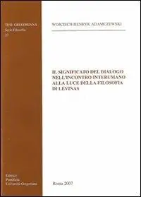 Reso Gratuito Il significato del dialogo nell‘incontro interumano alla luce della filosofia di Levinas