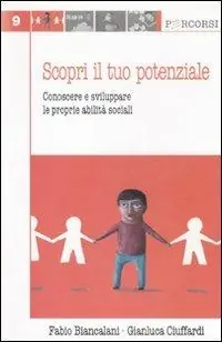 Ultima Occasione Scopri il tuo potenziale. Conoscere e sviluppare le prorpie abilità sociali