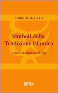Ordina Subito Simboli della tradizione islamica. Lessico ragionato in 33 voci