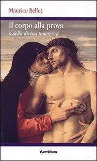 Il corpo alla prova. O della divina tenerezza Prezzo Basso