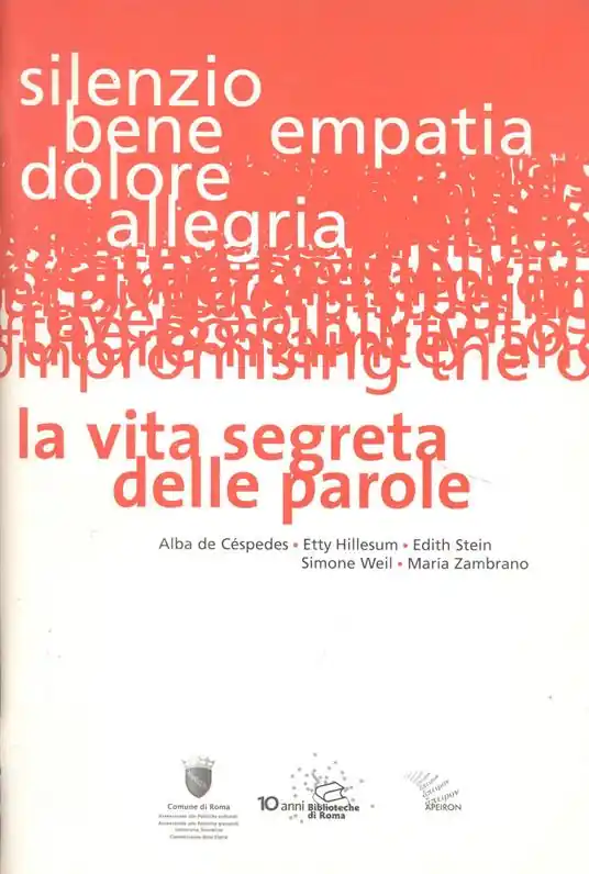 La vita segreta delle parole. Alba de Céspedes, Etty Hillesum, Edith Stein, Simone Weil, Maria Zambrano Offerta Limitata