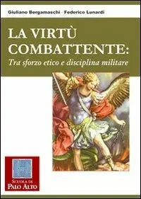 La virtù combattente. Tra sforzo etico e disciplina militare Saldi