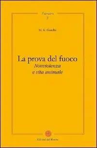 La prova del fuoco. Non violenza e vita animale Occasione Imperdibile