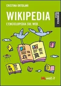 Wikipedia. L‘enciclopedia sul Web Popolare