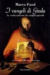 I vangeli di Giuda. Le verità nascoste dei vangeli apocrifi Reso Gratuito