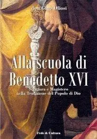 Alla scuola di Benedetto XVI. Scrittura e magistero nella tradizione del popolo di Dio A Buon Prezzo