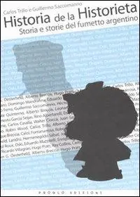 Historia de la Historieta. Storia e storie del fumetto argentino. Ediz. illustrata Occasione Imperdibile