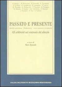 Compra Adesso Passato e presente. Identità minoritarie. Mediterraneo. Nuova questione meridionale. Gli arbëreshe nel ventennio del silenzio