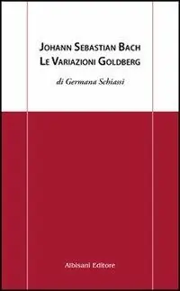 Più Venduto Johann Sebastian Bach. Le variazioni Goldberg