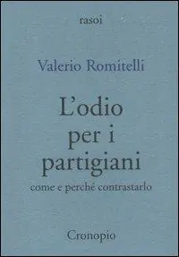 L‘ odio per i partigiani. Come e perché contrastarlo Must-Have