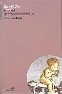 Scelto Dai Clienti Peter Pan. I primi cento anni della mia vita