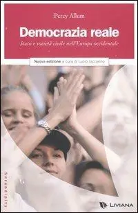 Soddisfatti O Rimborsati Democrazia reale. Stato e società civile nell‘Europa occidentale