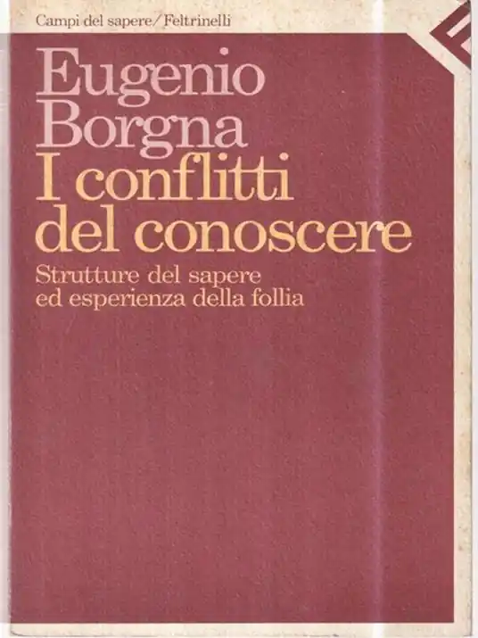 Occasione Imperdibile I conflitti del conoscere. Struttura del sapere ed esperienza della follia
