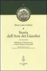 Storia dell‘arte dei giardini Dall‘Egitto al Rinascimento in Italia, Spagna e Portogallo-Dal Rinascimento in Francia fino ai nostri giorni. Ediz. illustrata Prezzo Scontato