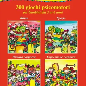 Quantità Limitata Giochi in movimento. 300 giochi psicomotori. Per bambini dai 3 ai 6 anni