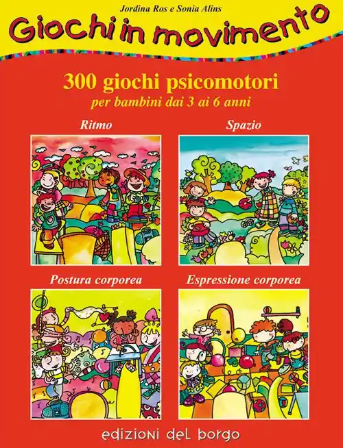 Quantità Limitata Giochi in movimento. 300 giochi psicomotori. Per bambini dai 3 ai 6 anni
