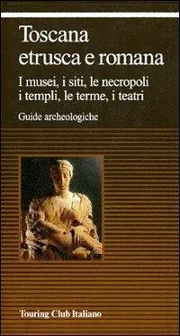 Soddisfatti O Rimborsati Toscana etrusca e romana